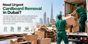Urgent Cardboard Removal Service Dubai